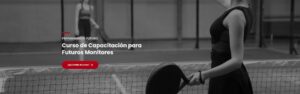 Curso de Capacitación para Futuros Monitores - Padel en Pinto Curso de Capacitación para Futuros Monitores - Padel en Pinto