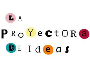 La Proyectora de Ideas - Agencia de branding en Torremocha de Jarama La Proyectora de Ideas - Agencia de branding en Torremocha de Jarama