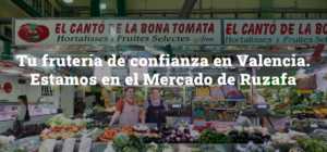 Frutería el Cantó de la Bona Tomata - Frutería en Valencia Frutería el Cantó de la Bona Tomata - Frutería en Valencia